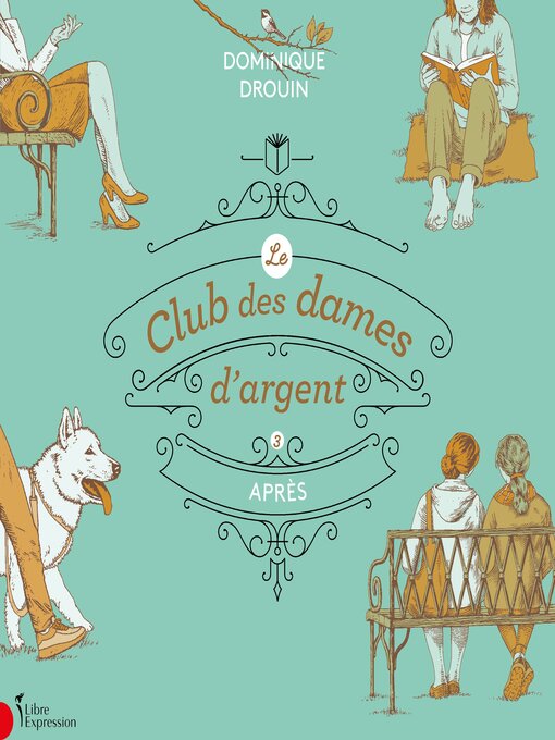 Title details for Le club des dames d'argent--Tome 3 by Dominique Drouin - Wait list